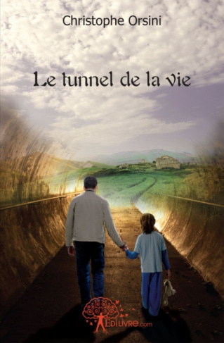 Orsini_Christophe-Le_tunnel_de_la_vie-9782812122293_0