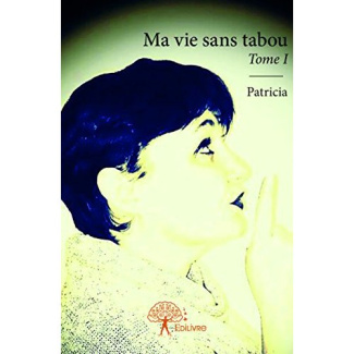 PATRICIA-Ma_vie_sans_tabou-9782332939869_0