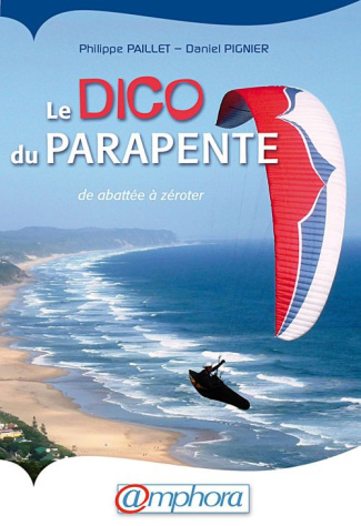 Paillet_Philippe_Pignier_Daniel-Le_dico_du_parapente._De_Abat_e_Z_roter-9782851808189_0