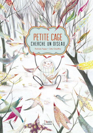 Pappa_Rodoula_Chauffrey_C_lia-Petite_cage_cherche_un_oiseau-9782701196695_0