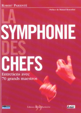 Parient_Robert_Rosenthal_Manuel-La_symphonie_des_chefs._Entretiens_avec_70_grands_maestros-9782846751100_0