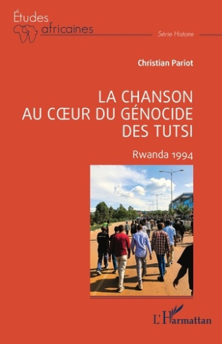Pariot_Christian-La_chanson_au_coeur_du_g_nocide_des_Tutsi._Rwanda_1994-9782336559025_0