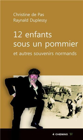Pas_Christine_de_Duplessy_Raynald-12_enfants_sous_un_pommier_et_autres_souvenirs_normands-9782373971309_0