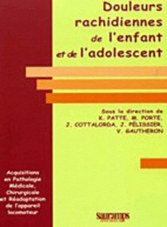 Patte_Karine_Cottalorda_Jean_P_lissier_Jacques-Douleurs_rachidiennes_de_l_enfant_et_de_l_adolescent-9782840237211_0