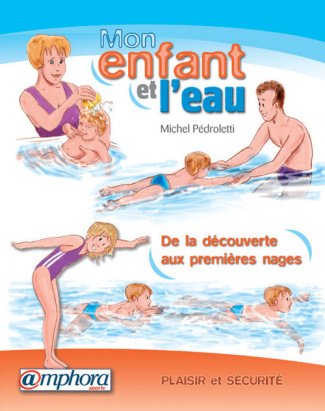 Pedroletti_Michel_Tallon_Fran_ois-Mon_enfant_et_l_eau._Plaisir_et_s_curit_de_la_d_couverte_aux_premi_res_nages-9782851806574_0