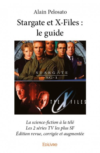 Pelosato_Alain-Stargate_et_x-files_le_guide._La_science-fiction_la_t_l_Les_2_s_ries_TV_les_plus_SF_Edition_re-9782334139434_0