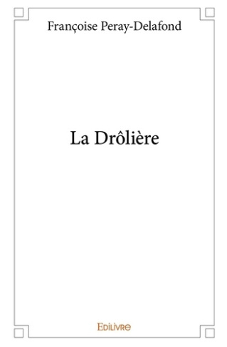 Peray-delafond_Fran_oise-La_Dr_li_re-9782332980830_0