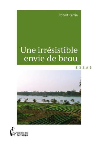 Perrin_Robert-Une_irr_sistible_envie_de_beau-9782342002270_0
