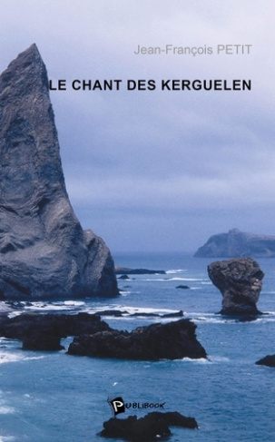 Petit_Jean_fran_ois-Le_Chant_des_Kerguelen-9782748323948_0