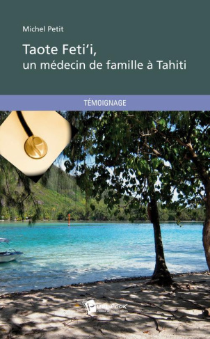 Petit_Michel-Taote_Feti_i_un_m_decin_de_famille_Tahiti-9782748385557_0