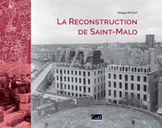 Petout_Philippe-La_reconstruction_de_Saint-Malo-9782844211187_0