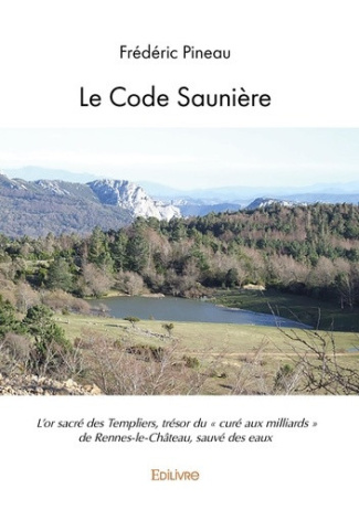 Pineau_Fr_d_ric-Le_code_Sauni_re._L_or_sacr_des_Templiers_tr_sor_du_cur_aux_milliards_de_Rennes-le-Ch_teau_sau-9782414620890_0