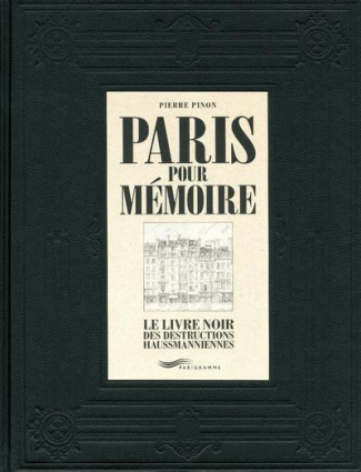 Pinon_Pierre-PARIS_POUR_MEMOIRE._LE_LIVRE_NOIR_DES_INSTRUCTIONS_HAUSSMANNIENNES-9782840967958_0
