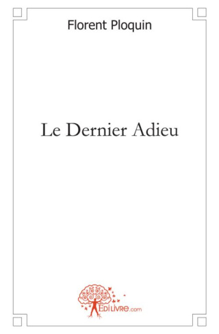 Ploquin_Florent-Le_Dernier_Adieu-9782812199226_0