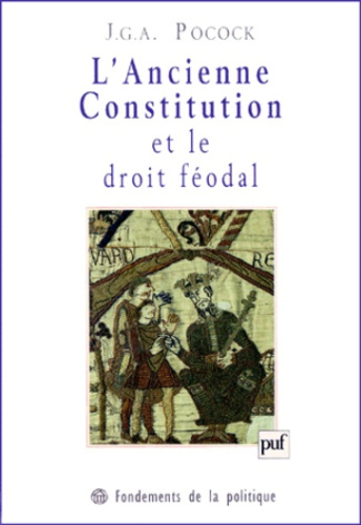 Pocock_J-G-A-L_ancienne_constitution_et_le_droit_f_odal._Etude_de_la_pens_e_historique_dans_l_Angleterre_du_XVII_-9782130487487_0