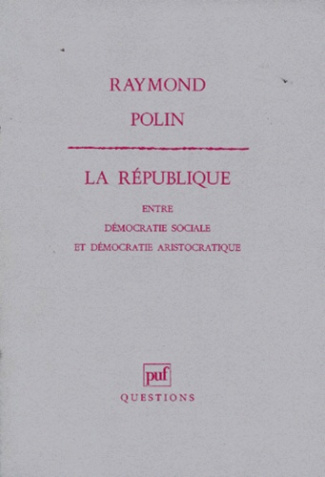 Polin_Raymond-La_R_publique_entre_d_mocratie_sociale_et_d_mocratie_aristocratique-9782130486985_0