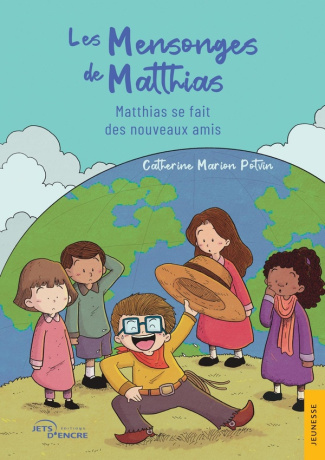 Potvin_Catherine_Marion-Les_Mensonges_de_Matthias._Matthias_se_fait_des_nouveaux_amis-9782385802349_0
