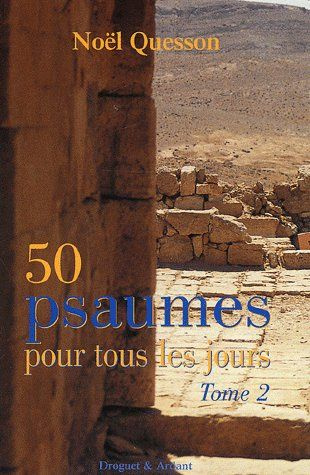 Quesson_No_l-50_psaumes_pour_tous_les_jours._Tome_2_Jalons_pour_la_pri_re_et_la_m_ditation_quotidiennes-9782704107346_0