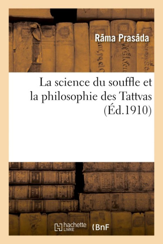 RA_MA_PRASA_DA-LA_SCIENCE_DU_SOUFFLE_ET_LA_PHILOSOPHIE_DES_TATTVAS_TRADUIT_DU_SANSCRIT_AVEC_UNE_INTRODUCTION-9782012892330_0