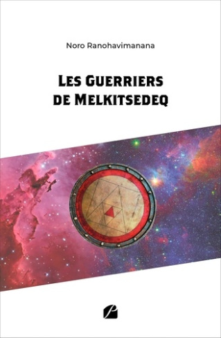 Ranohavimanana_Noro-Les_Guerriers_de_Melkitsedeq-9782754773881_0