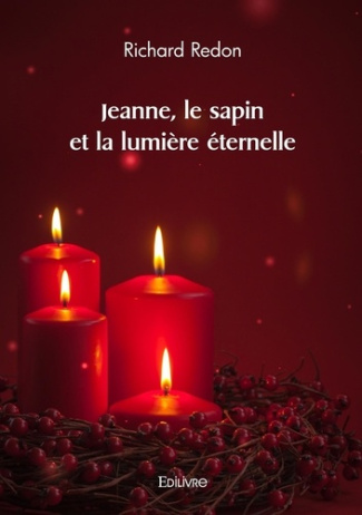 Redon_Richard-Jeanne_le_sapin_et_la_lumi_re_ternelle-9782414625499_0