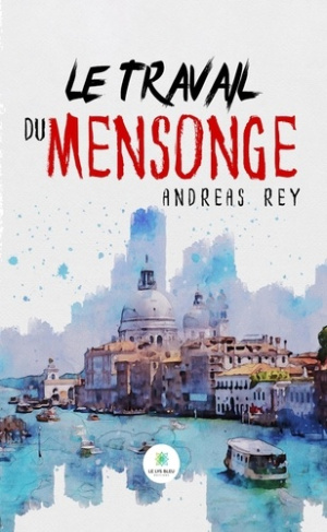 Rey_Andreas-Le_travail_du_mensonge-9791042240394_0