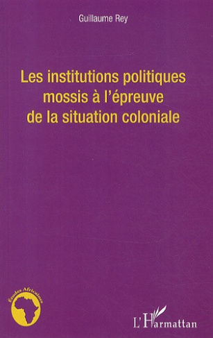 Rey_Guillaume-Les_institutions_politiques_mossis_l_preuve_de_la_situation_coloniale-9782336007380_0