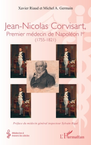 Riaud_Xavier_Germain_Michel_A._Rigal_Sylvain-Jean-Nicolas_Corvisart_Premier_m_decin_de_Napol_on_Ier_1755-1821_-9782336602585_0