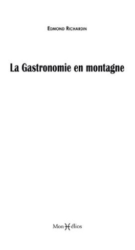 Richardin_Edmond_Barraud_Dany_Raynaud_G_rard-La_gastronomie_en_montagne-9791090065604_0