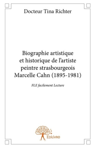 Richter_Tina-Biographie_artistique_et_historique_de_l_artiste_peintre_strasbourgeois_Marcelle_Cahn_1895-1981_._F-9782332843418_0