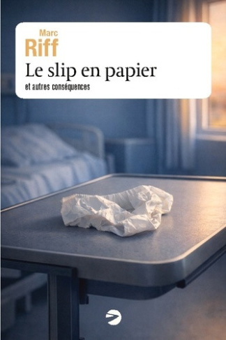 Riff_Marc-Le_slip_en_papier._et_autres_cons_quences-9791098360220_0