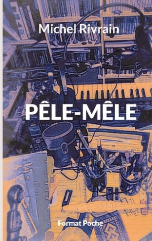 Rivrain_Michel-Pele_mele._Format_poche-9782322857227_0