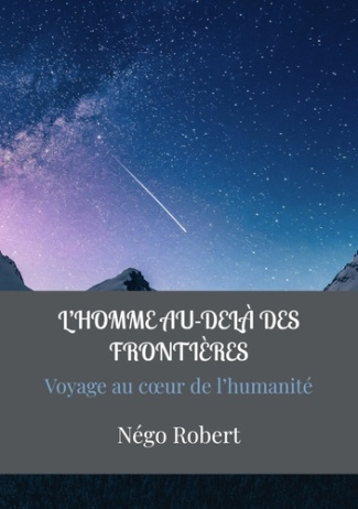 Robert_Nego-L_HOMME_AU-DEL_DES_FRONTI_RES._Voyage_au_coeur_de_l_humanit_commune-9789403820774_0