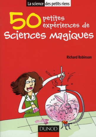 Robinson_Richard-50_Petites_exp_riences_de_sciences_magiques-9782100515943_0