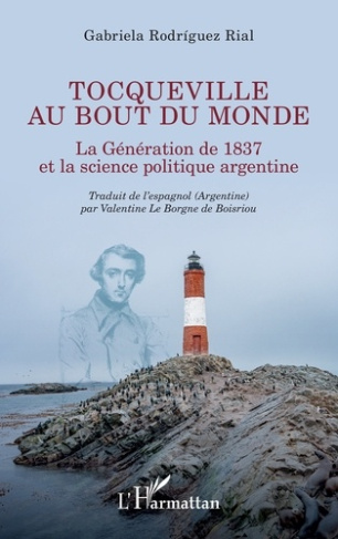 Rodriguez_Rial_gabriela_Le_Borgne_de_boisriou_va-Tocqueville_au_bout_du_monde._La_G_n_ration_de_1837_et_la_science_politique_argentine-9782336549262_0