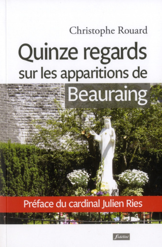 Rouard_Christophe_Ries_Julien-Quinze_regards_sur_les_apparitions_de_Beauraing-9782873565374_0