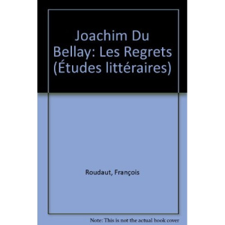 Roudaut_Fran_ois-JOACHIM_DU_BELLAY._Les_regrets-9782130468769_0