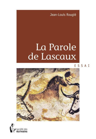 Rougi_Jean-Louis-La_parole_de_Lascaux-9782342001549_0