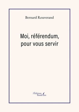 Rouverand_Bernard-Moi_r_f_rendum_pour_vous_servir-9791020394750_0
