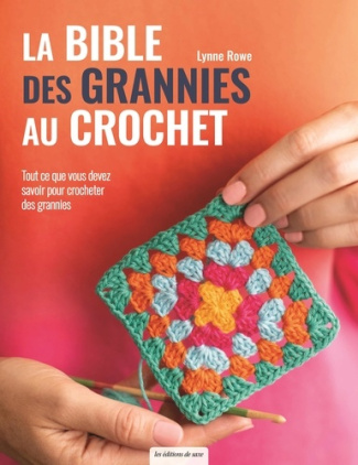 Rowe_Lynne-La_bible_des_grannies_au_crochet-9782756541730_0