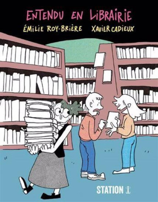 Roy-Bri_re_Emilie_Cadieux_Xavier-Entendu_en_librairie-9782925001768_0