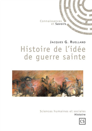Ruelland_Jacques-G-Histoire_de_l_id_e_de_guerre_sainte-9782753902671_0