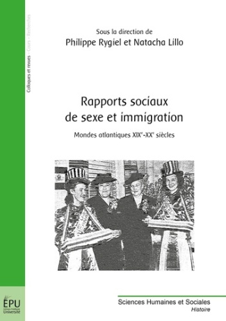 Rygiel_Philippe_Lillo_Natacha-Rapports_sociaux_de_sexe_et_immigration._Mondes_atlantiques_XIXe-XXe_si_cles-9782748334760_0