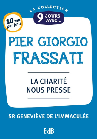 SR_GENEVIEVE_DE_L_IM-9_jours_avec_Pier_Giorgio_Frassati._La_charit_nous_presse-9791030606652_0