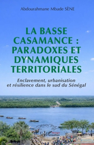 S_ne_Abdourahmane_mbade-La_Basse_Casamance_paradoxes_et_dynamiques_territoriales._Enclavement_urbanisation_et_r_silience-9782336593258_0