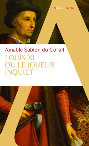 Sablon_du_Corail_Amable-Louis_XI_ou_le_joueur_inquiet-9782383880691_0