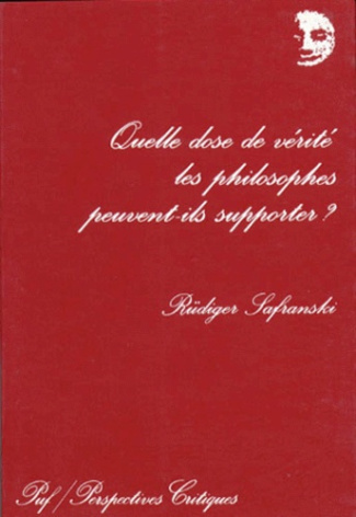Safranski_R_diger-Quelle_dose_de_v_rit_les_philosophes_peuvent-ils_supporter_-9782130453550_0