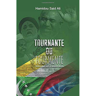 Said_Ali_hamidou-Tournante_ou_tourmente_._R_f_rendum_vers_un_pouvoir_absolu-9782414224593_0