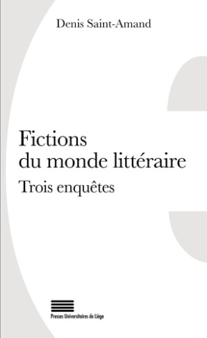 Saint-Amand_Denis-Fictions_du_monde_litteraire_trois_enquetes-9782875624260_0