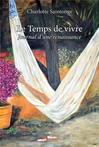 Saintonge_Charlotte-Le_Temps_de_vivre._Journal_d_une_renaissance-9782414174188_0